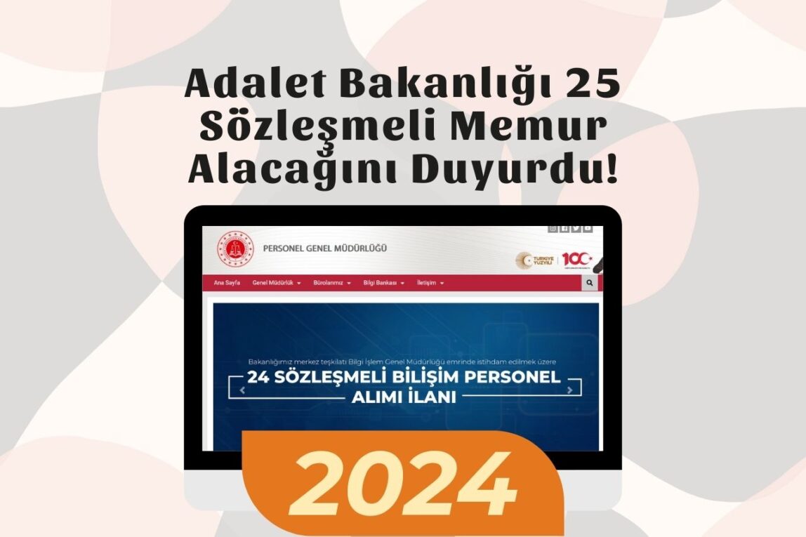 Adalet Bakanlığı 25 Sözleşmeli Memur Alacağını Duyurdu!