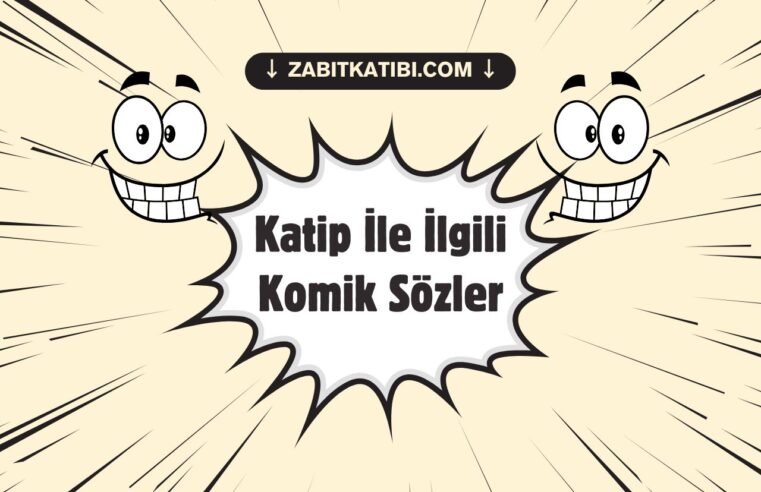 Katip İle İlgili Komik Sözler