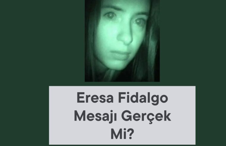 Eresa Fidalgo Mesajı Gerçek Mi?