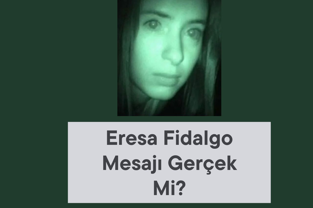 Eresa Fidalgo Mesajı Gerçek Mi?