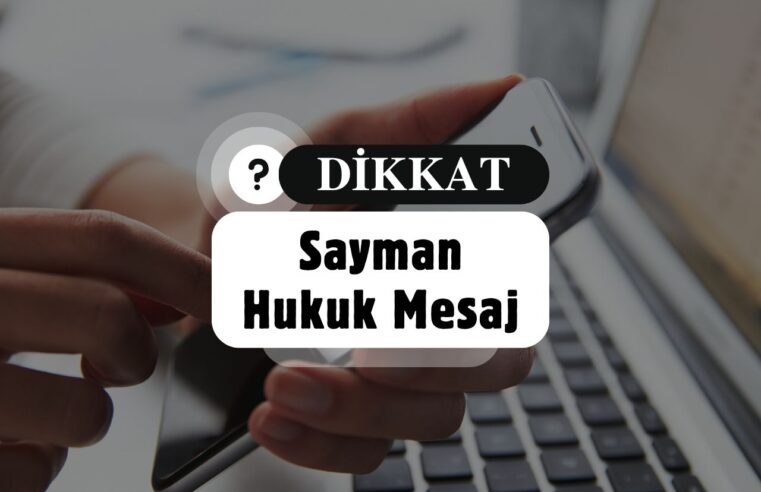 Sayman Hukuk Mesaj Geldi?
